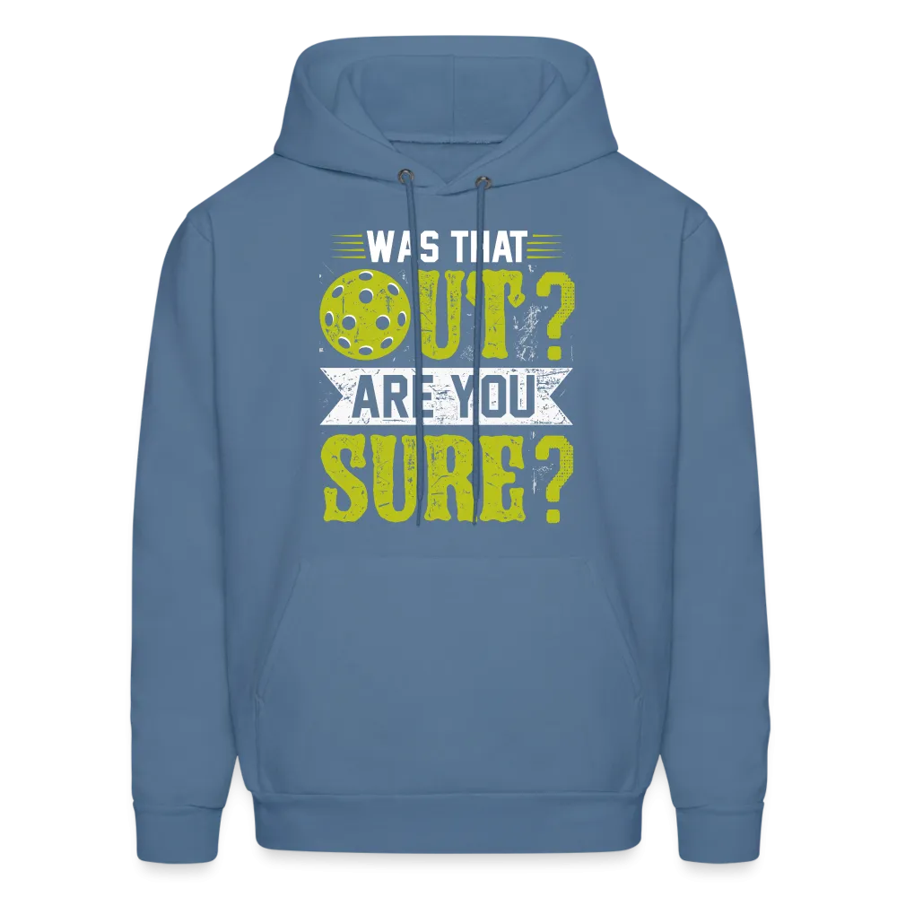 Was That Out Are You Sure (Pickleball) Hoodie